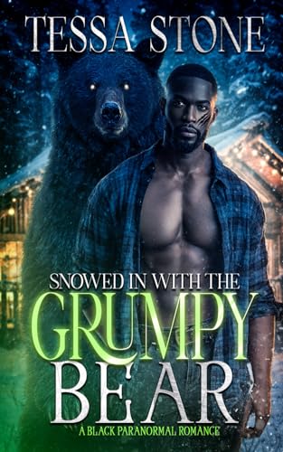 Snowed In With The Grumpy Bear: A Black Paranormal Romance (Paperback)