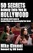 50 Secrets Nobody Tells You in Hollywood by Mike Kimmel 50 Secrets Nobody Tells You in Hollywood by Mike Kimmel