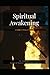 Spiritual Awakening by Dr Erik Charles Scott