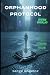 ORPHANHOOD PROTOCOL: When t...
