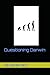 Questioning Darwin