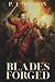 Blades Forged: A Grimdark E...