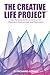 The Creative Life Project®:...