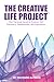 The Creative Life Project®:...