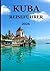 Kuba REISEFÜHRER 2026: Entd...