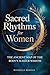 Sacred Rhythms for Women: T...