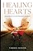 Healing Hearts: Healing is ...