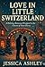 Love in Little Switzerland:...