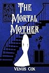 The Mortal Mother