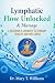 Lymphatic Flow Unlocked and Massage : A Beginner's Journey To Vibrant Health And Wellness
