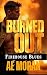 Burned Out by A.E. Moran
