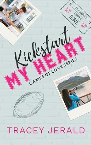 Kickstart My Heart: A football, friends to lovers, overheard, vacation romance (Games of Love Book 1)
