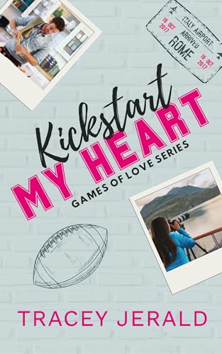Kickstart My Heart: A football, friends to lovers, overheard, vacation romance (Games of Love Book 1)