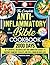 The Complete Anti-Inflammatory Bible Cookbook by Sharron B. Malec