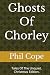 Ghosts Of Chorley: Tales Of...