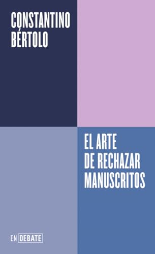 El arte de rechazar manuscritos: o como la historia de la literatura está llena de grandes errores editoriales (Paperback)