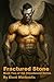 FRACTURED STONE: Book Two o...