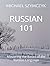 Russian 101: Mastering the Basics of the Russian Language (The World's Languages Mastery Series)