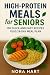 High Protein Meals for Seni...