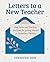 Letters to a New Teacher: R...