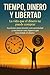 TIEMPO, DINERO Y LIBERTAD: ...