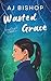 Wasted Grace: A Second Chan...