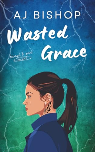Wasted Grace: A Second Chance Dark Desi Romance (Lamebrains)