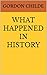 WHAT HAPPENED IN HISTORY