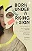 BORN UNDER A RISING SIGN by Deborah Rossetto