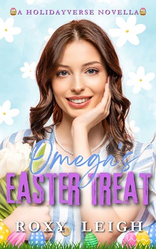 Omega's Easter Treat: A Holidayverse Novella (Kindle Edition)