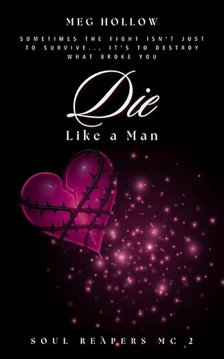 Die Like a Man (Soul Reapers MC Book 2)