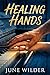 HEALING HANDS by June Wilder