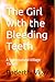 The Girl with the Bleeding ...