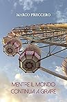 Mentre il mondo continua a girare by Marco Freccero