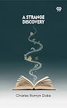 A Strange Discovery by Charles Romyn Dake