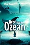 Nebel über dem Ozean by Lilian Hamann Nebel über dem Ozean by Lilian Hamann