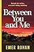 Between You and Me