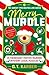 Merry Murdle - 25 Fiendishly Festive Murder Mystery Logic Puzzles