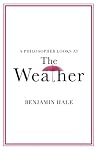 A Philosopher Looks at the Weather A Philosopher Looks at the Weather