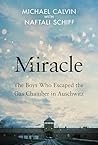 Miracle: The Boys Who Escaped the Gas Chamber in Auschwitz