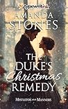 The Duke’s Christmas Remedy: A Historical Regency Romance Novel (Mistletoe and Manners Book 4)
