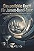 Das perfekte Buch für James-Bond-Fans by Felix Fischer