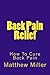 Back Pain Relief: How To Cu...
