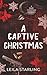 A Captive Christmas: A Dark...