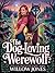 THE DOG-LOVING WEREWOLF by Willow Jones