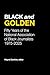 BLACK and GOLDEN: Fifty Yea...
