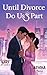 Until Divorce Do Us Part by Arisha Yang