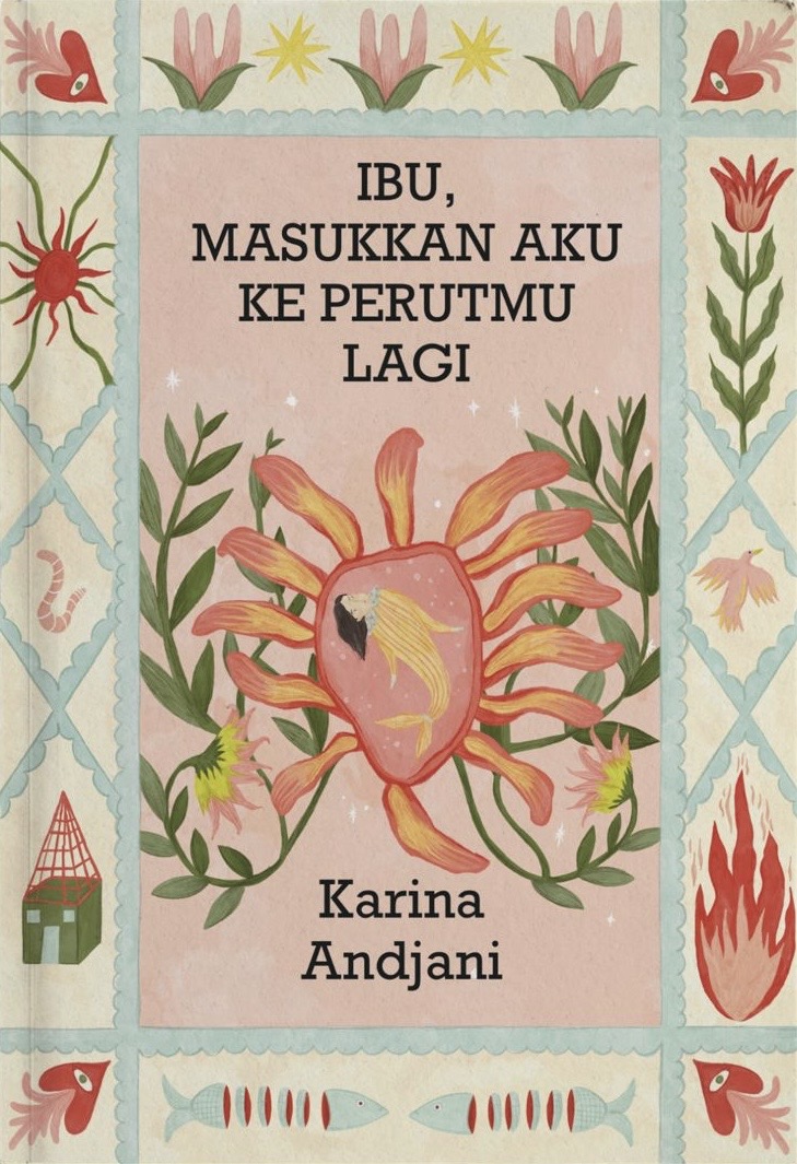 Ibu, Masukkan Aku Ke Perutmu Lagi