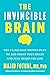 The Invincible Brain: The Clinically Proven Plan to Age-Proof Your Brain and Stay Sharp for Life
