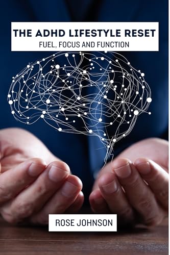 The ADHD lifestyle reset: Fuel, focus and function (Kindle Edition)